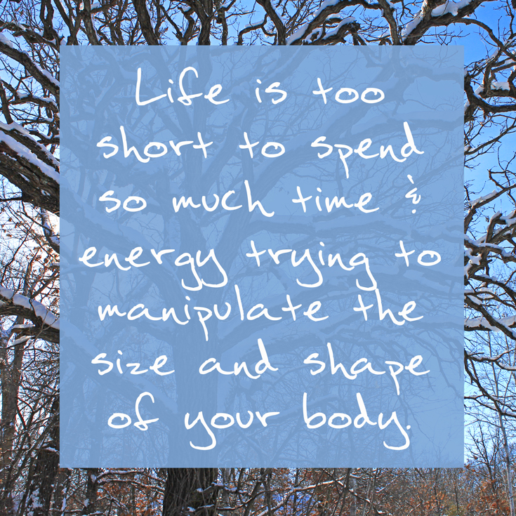 Life is too short to diet