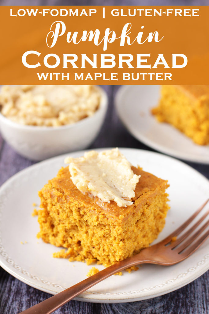 Low FODMAP Pumpkin Cornbread with Maple Butter